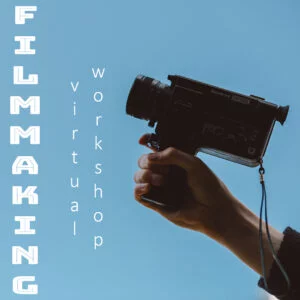 Filmmaking Virtual Workshop 4
