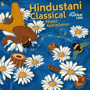 Hindustani Classical Music Appreciation Workshop 2